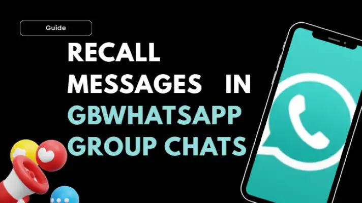 How to Recall Messages in GBWhatsApp Group Chats
